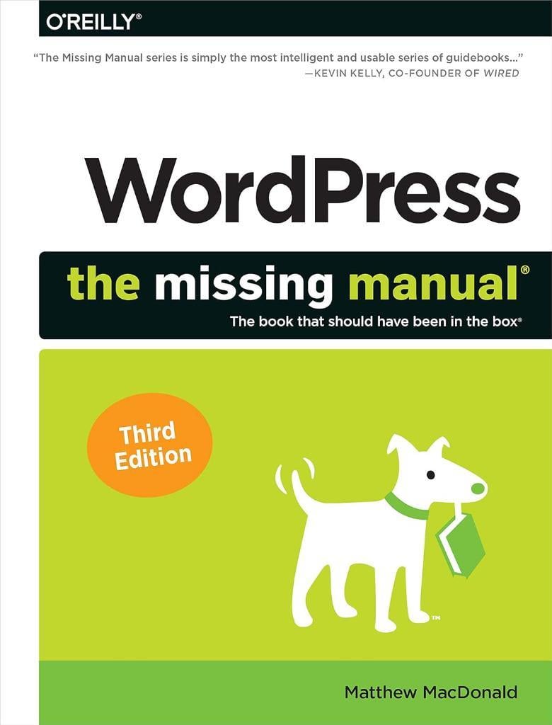 WordPress: The Missing Manual: The Book That Should Have Been in the Box 3rd Edition Matthew MacDonald