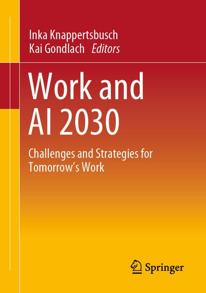 Work and AI 2030: Challenges and Strategies for Tomorrow's Work Knappertsbusch Gondlach