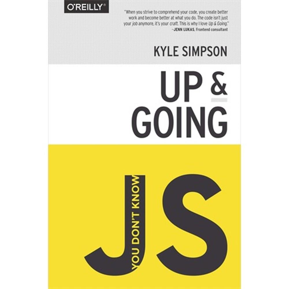 You Don't Know JS: Up & Going  ( Kyle Simpson )