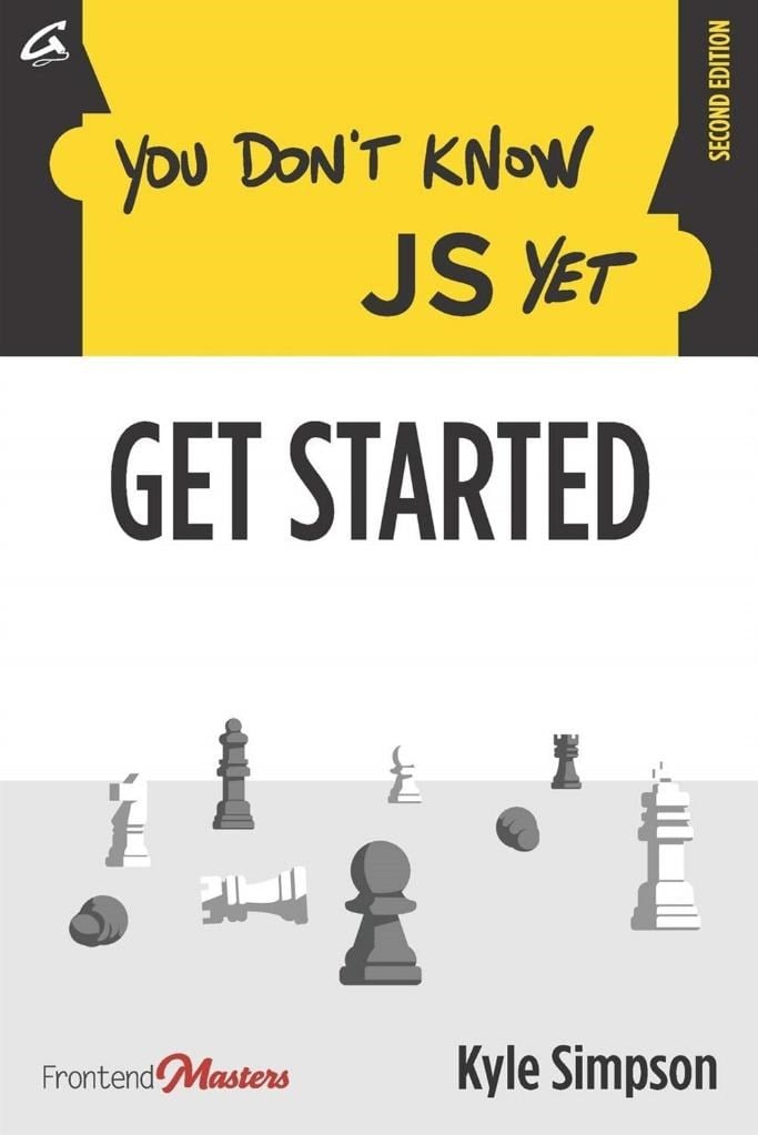 You Don't Know JS Yet: Get Started  ( Kyle Simpson )