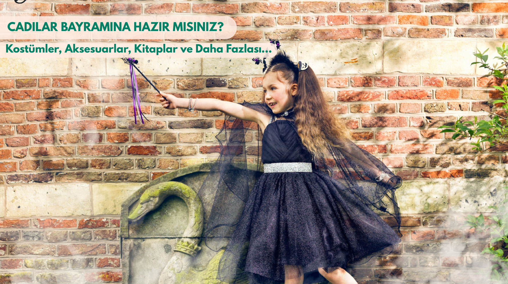 Cadılar Bayramı’na Hazır mısınız? Kostümler, Aksesuarlar ve Büyülü Kitaplar!