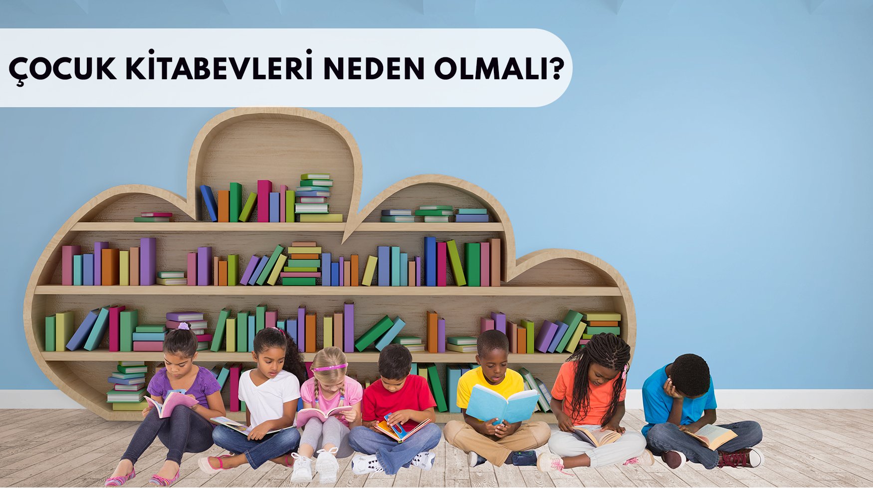 Çocuk Kitabevleri Neden Olmalı?