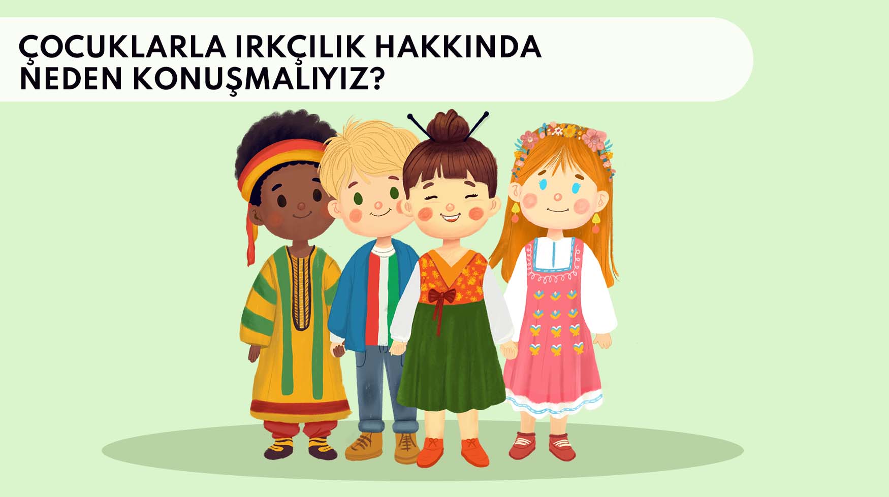 Çocuklarla Irkçılık Hakkında Neden Konuşmalıyız?