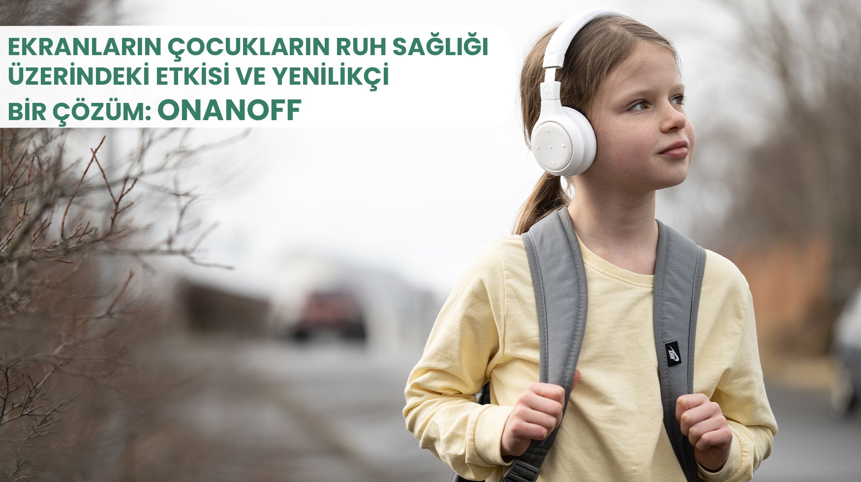 Ekranların Çocukların Ruh Sağlığı Üzerindeki Etkisi ve Yenilikçi Bir Çözüm: Onanoff