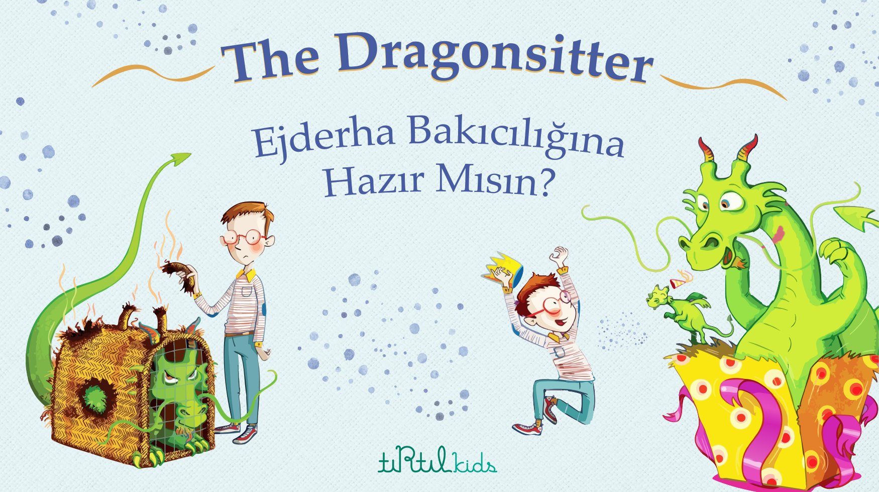 The Dragonsitter Kitap Serisi – Ejderha Bakıcılığına Hazır mısınız?