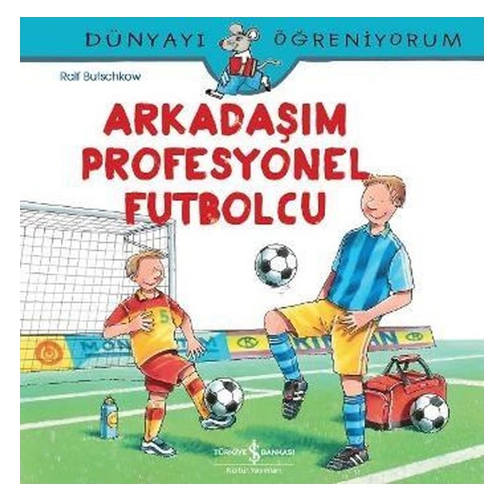 ARKADAŞIM PROFESYONEL FUTBOLCU Çocuk Kitapları Uzmanı - Children's Books Expert
