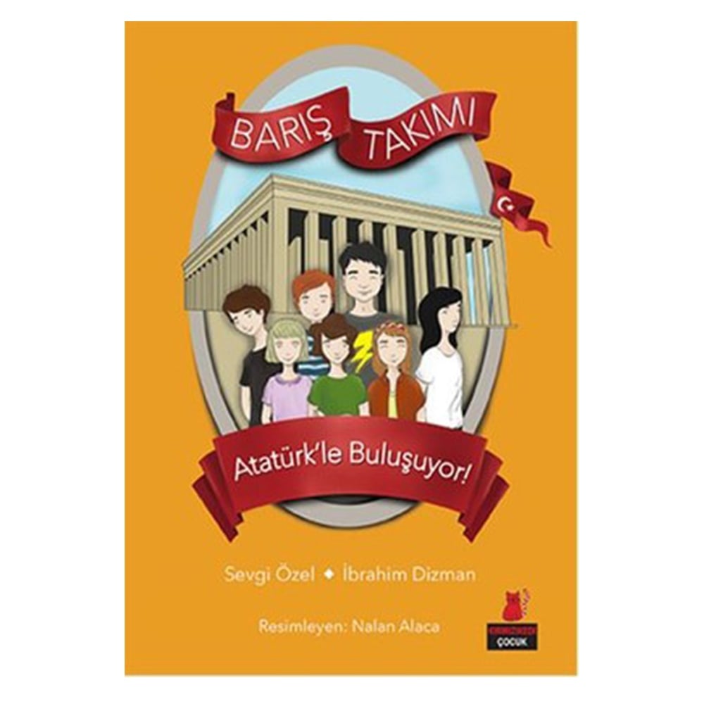 ATATÜRK LE BULUŞUYOR - BARIŞ TAKIMI Çocuk Kitapları Uzmanı - Children's Books Expert