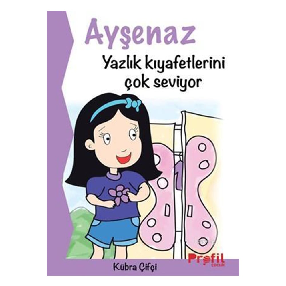 AYŞENAZ YAZLIK KIYAFETLERİNİ ÇOK SEVİYOR Çocuk Kitapları Uzmanı - Children's Books Expert