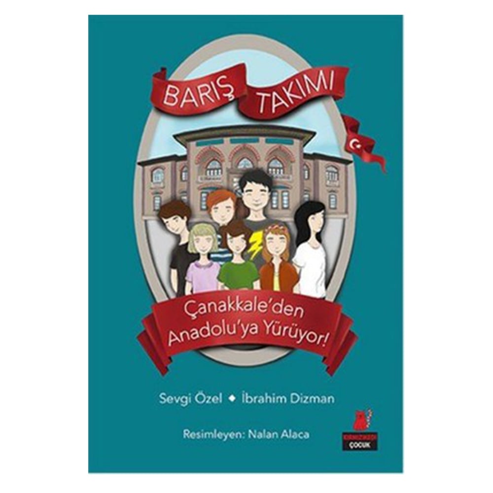 BARIŞ TAKIMI 2 ÇANAKKALEDEN ANADOLUYA YÜRÜYOR Çocuk Kitapları Uzmanı - Children's Books Expert