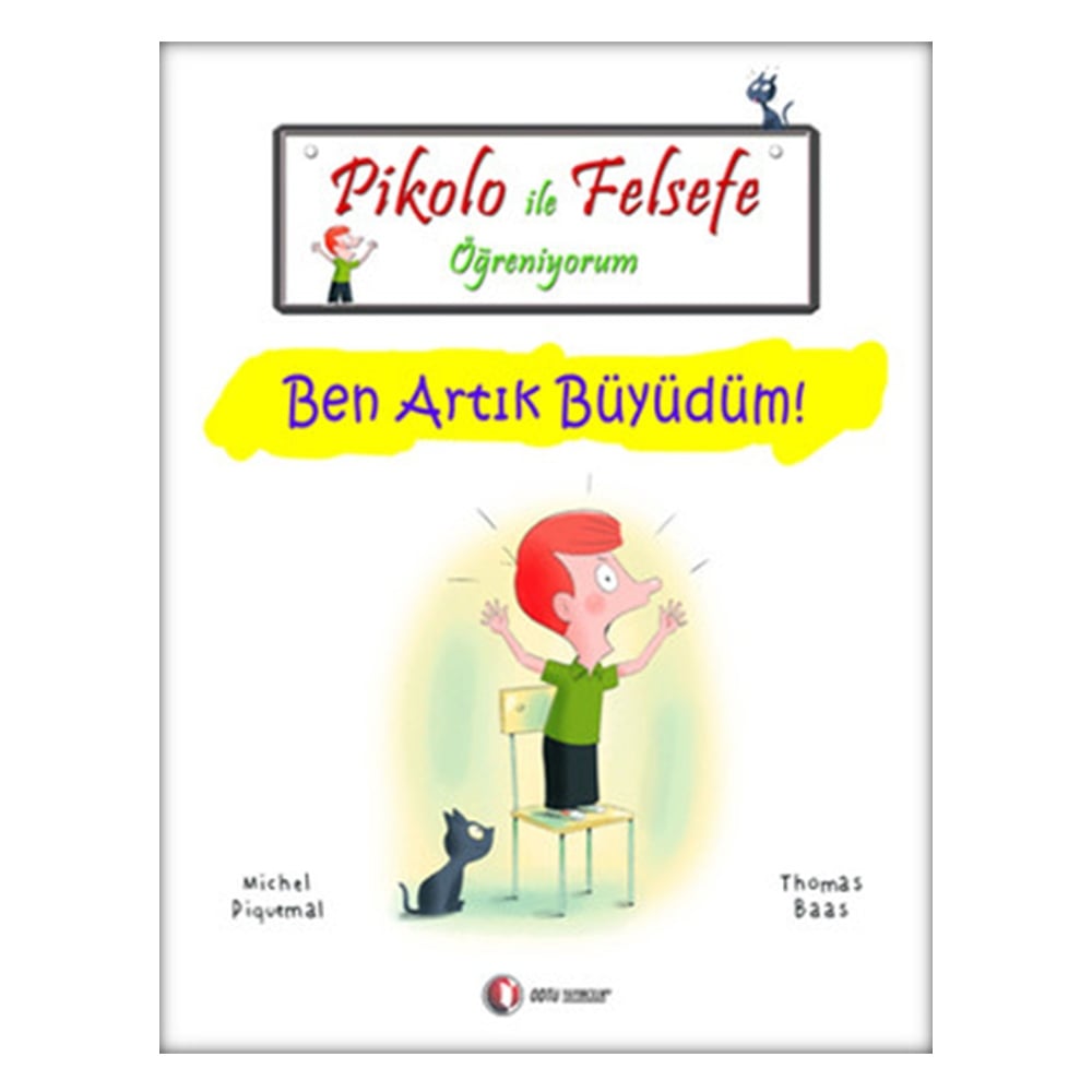 BEN ARTIK BÜYÜDÜM! - PİKOLO İLE FELSEFE ÖĞRENİYORUM Çocuk Kitapları Uzmanı - Children's Books Expert