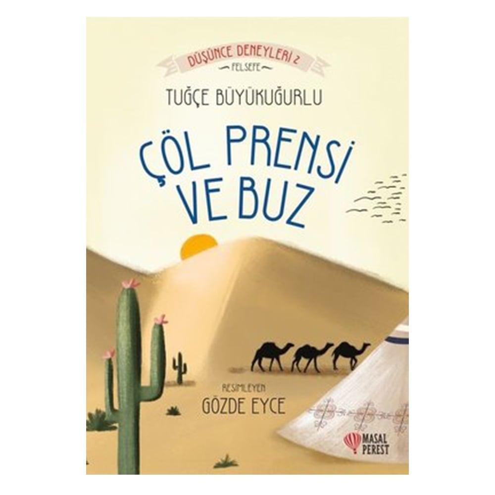 ÇÖL PRENSİ VE BUZ - DÜŞÜNCE DENEYLERİ 2 Çocuk Kitapları Uzmanı - Children's Books Expert