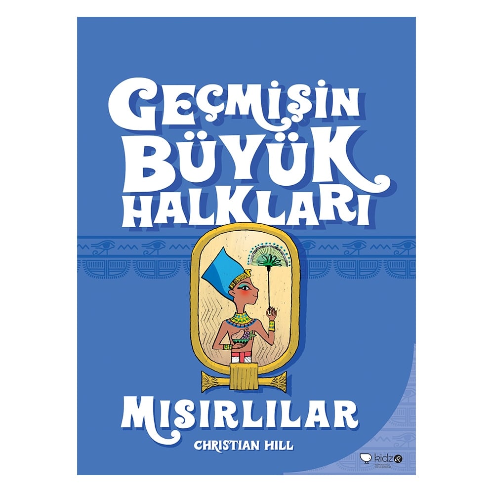 GEÇMİŞİN BÜYÜK HALKLARI - MISIRLILAR Çocuk Kitapları Uzmanı - Children's Books Expert
