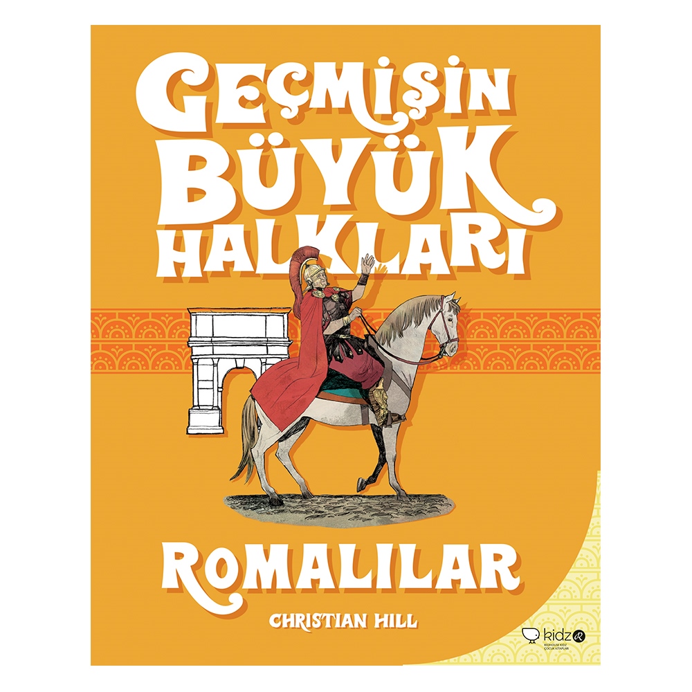 GEÇMİŞİN BÜYÜK HALKLARI - ROMALILAR Çocuk Kitapları Uzmanı - Children's Books Expert