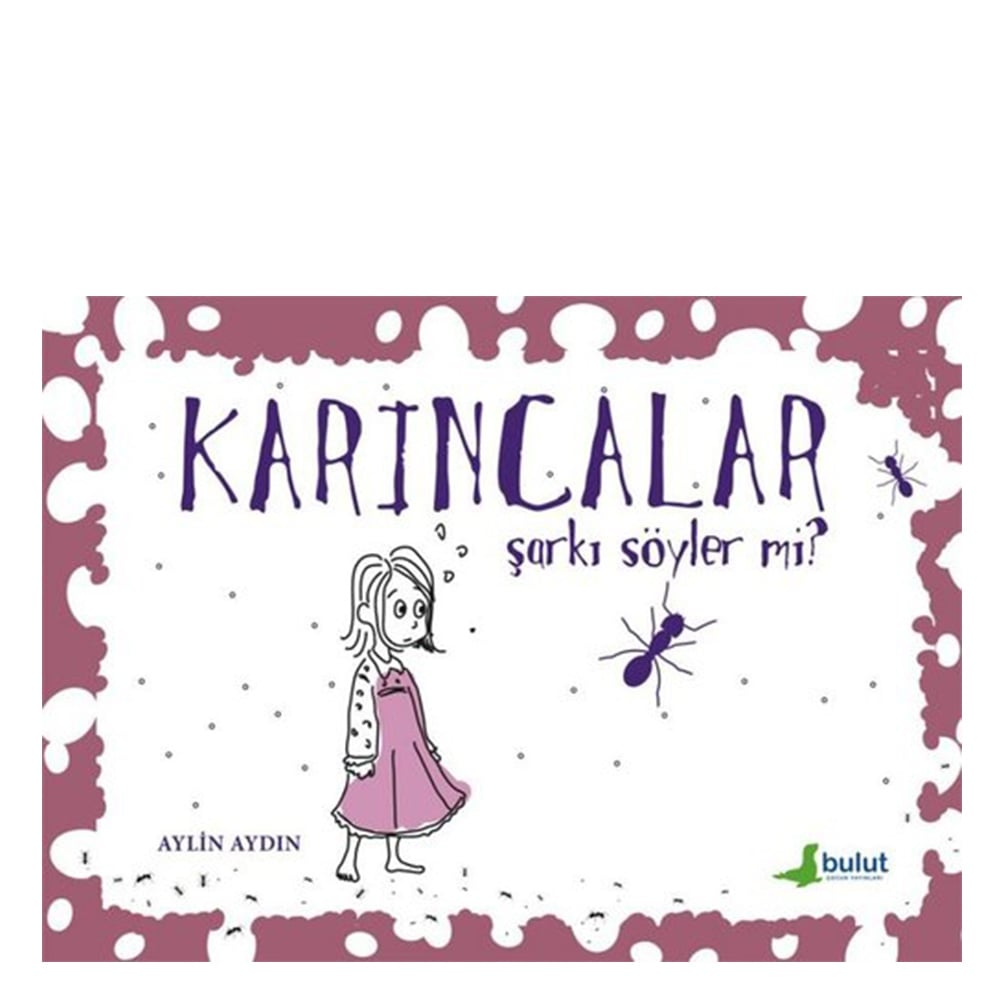 KARINCALAR ŞARKI SÖYLER Mİ? Çocuk Kitapları Uzmanı - Children's Books Expert