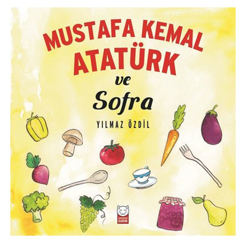 MUSTAFA KEMAL ATATÜRK VE SOFRA Çocuk Kitapları Uzmanı - Children's Books Expert