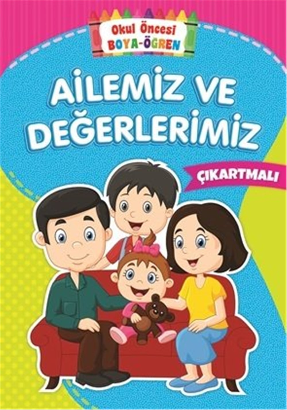 OKUL ÖNCESİ BOYA-ÖĞREN AİLEMİZ VE DEĞERLERİMİZ Çocuk Kitapları Uzmanı - Children's Books Expert