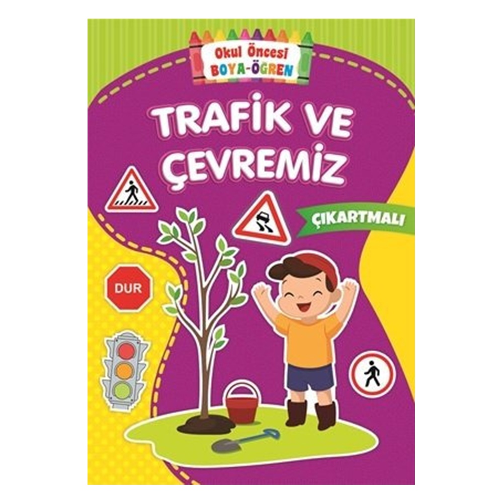 OKUL ÖNCESİ BOYA-ÖĞREN TRAFİK VE ÇEVREMİZ Çocuk Kitapları Uzmanı - Children's Books Expert
