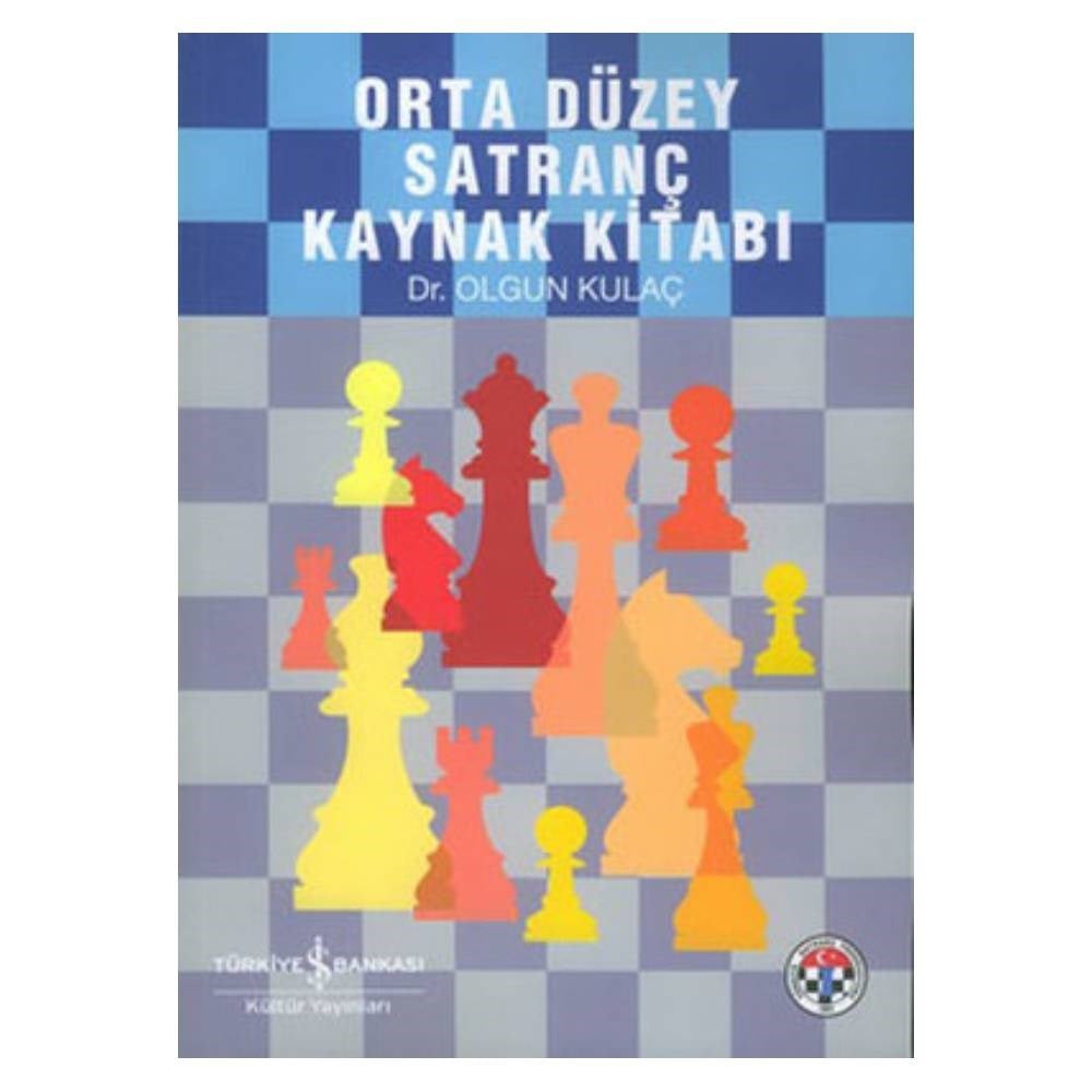 ORTA DÜZEY SATRANÇ KAYNAK KİTABI Çocuk Kitapları Uzmanı - Children's Books Expert