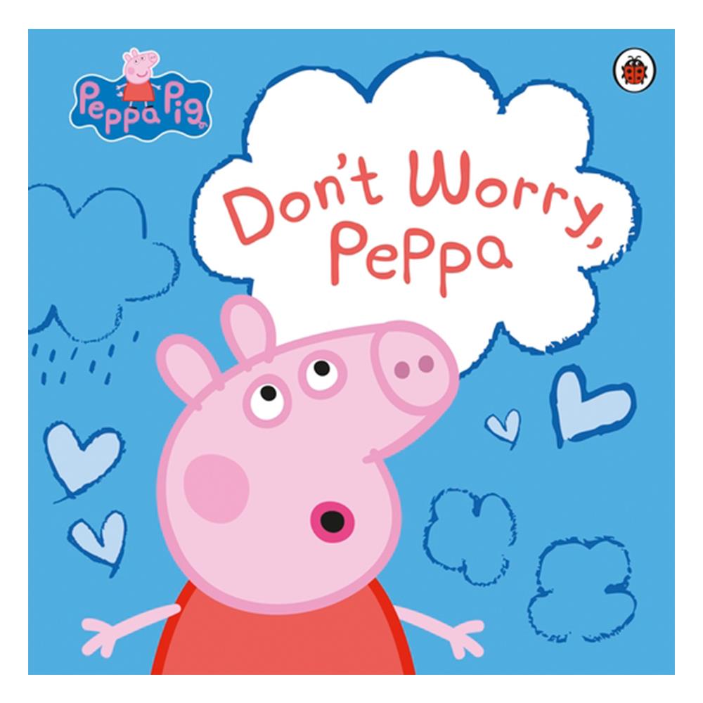 PEPPA PIG - DONT WORRY PEPPA Çocuk Kitapları Uzmanı - Children's Books Expert