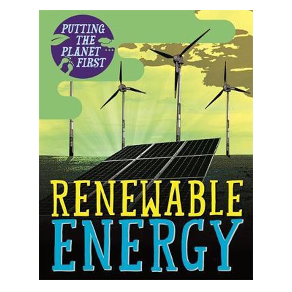 PUTTING THE PLANET FIRST - RENEWABLE ENERGY #yenigelenler Çocuk Kitapları Uzmanı - Children's Books Expert