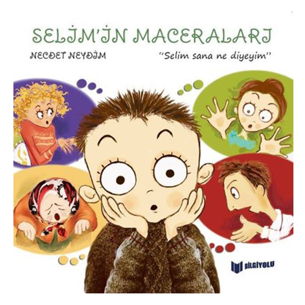 SELİM SANA NE DİYEYİM - SELİM'İN MACERALARI Çocuk Kitapları Uzmanı - Children's Books Expert