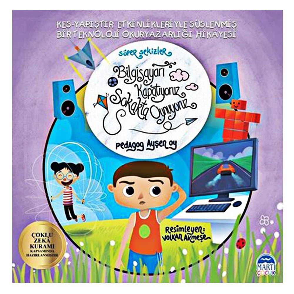 SÜPER SEKİZLER - BİLGİSAYARI KAPATIYORUZ SOKAKTA OYNUYORUZ Çocuk Kitapları Uzmanı - Children's Books Expert