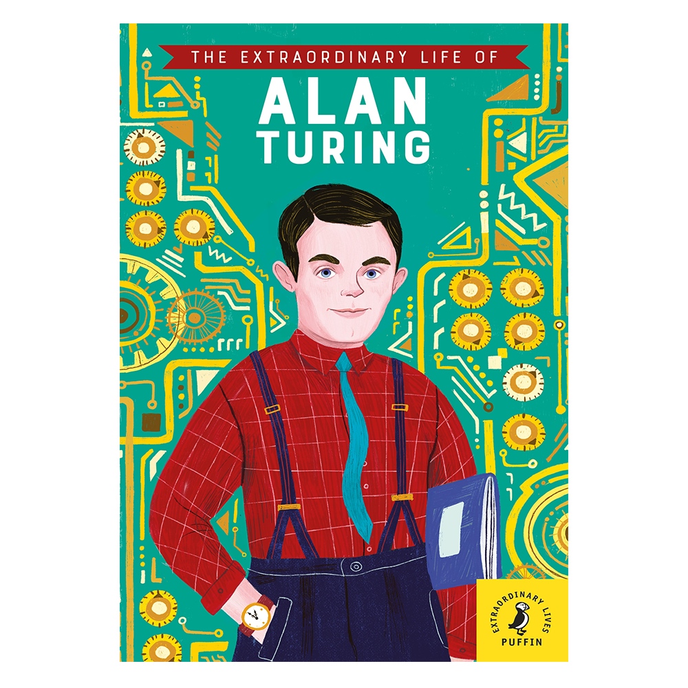 THE EXTRAORDINARY LIFE OF ALAN TURING Çocuk Kitapları Uzmanı - Children's Books Expert