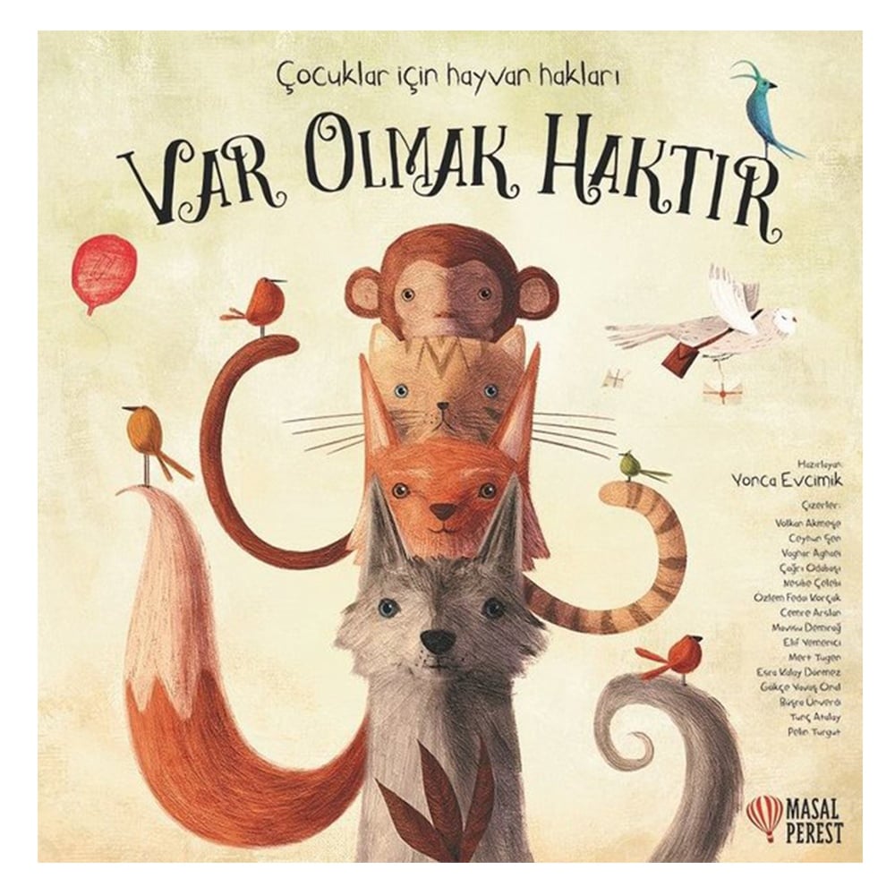 VAR OLMAK HAKTIR - ÇOCUKLAR İÇİN HAYVAN HAKLARI