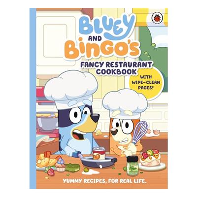 Bluey -Bluey and Bingo s Fancy Restaurant Cookbook