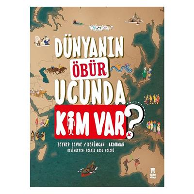 Dünyanın Öbür Ucunda Kim Var