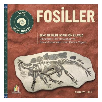 Fosiller - Genç Bir Bilim İnsanı İçin Kılavuz