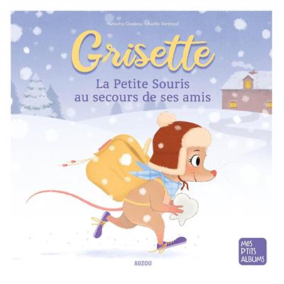 GRISETTE LA PETITE SOURIS AU SECOURS DE SES AMIS