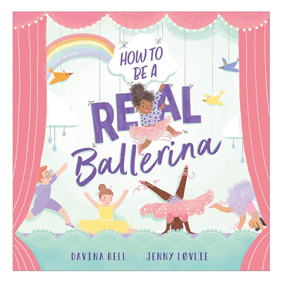 How to be a Real Ballerina