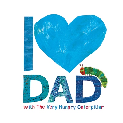 I Love Dad With The Very Hungry Caterpil