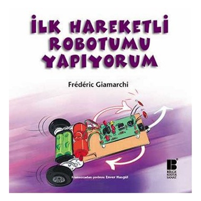 İLK HAREKETLİ ROBOTUMU YAPIYORUM Çocuk Kitapları Uzmanı - Children's Books Expert