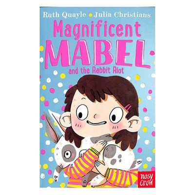 Magnificent Mabel And The Rabbit Riot
