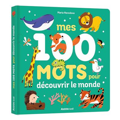Mes 100 Mots Pour Decouvrir Le Monde