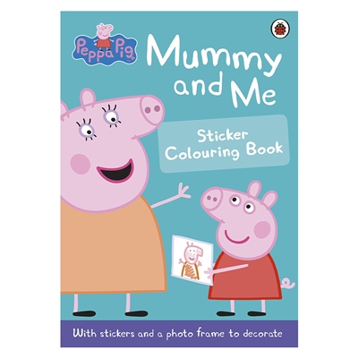 Peppa Pig: Mummy And Me Sticker Colouring Book