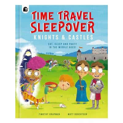 Time Travel Sleepover - Knights and Castles