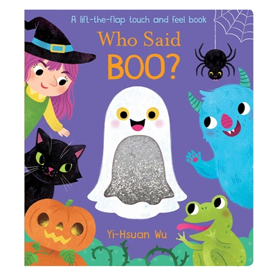 Who Said Boo - A Lift-The-Flap Touch And Feel Boo