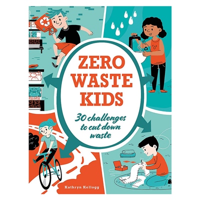 Zero Waste Kids - 30 Challenges To Cut Down Waste