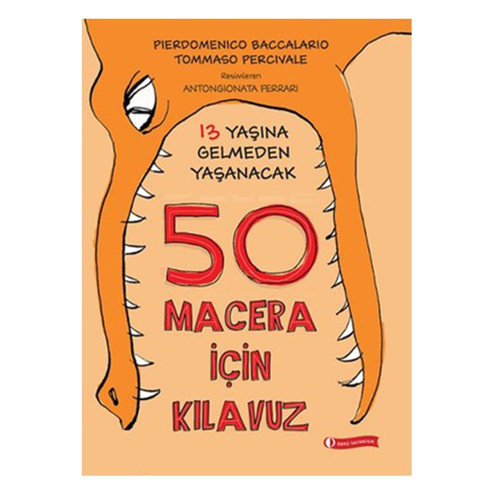 13 YAŞINA GELMEDEN YAŞANACAK 50 MACERA İÇİN KILAVUZ Çocuk Kitapları Uzmanı - Children's Books Expert