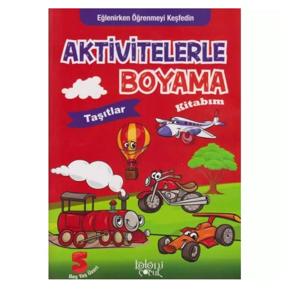 AKTİVİTELERLE BOYAMA KİTABIM-TAŞITLAR Çocuk Kitapları Uzmanı - Children's Books Expert