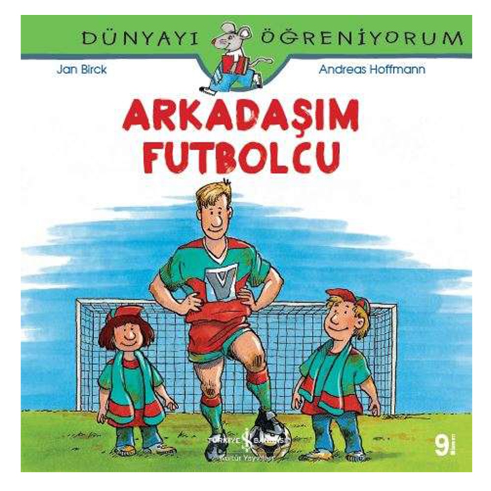 ARKADAŞIM FUTBOLCU - DÜNYAYI ÖĞRENİYORUM Çocuk Kitapları Uzmanı - Children's Books Expert
