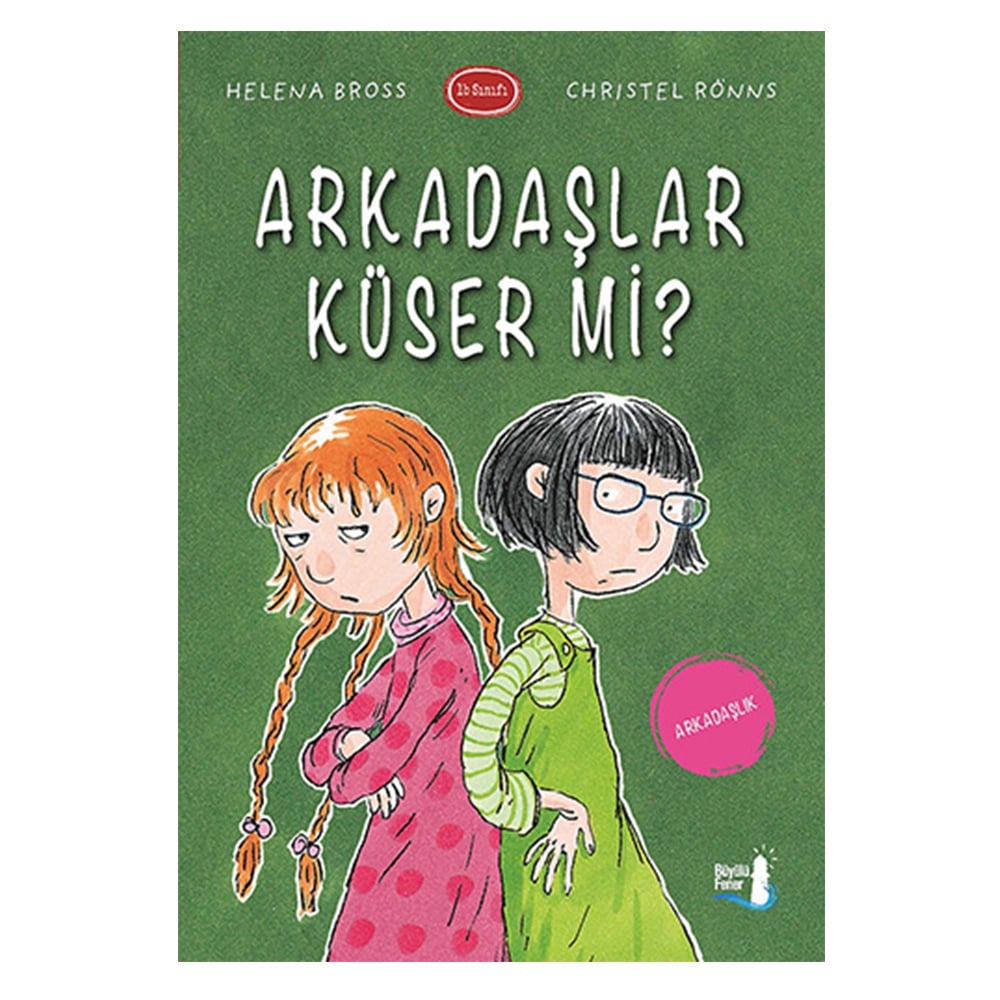 ARKADAŞLAR KÜSER Mİ?