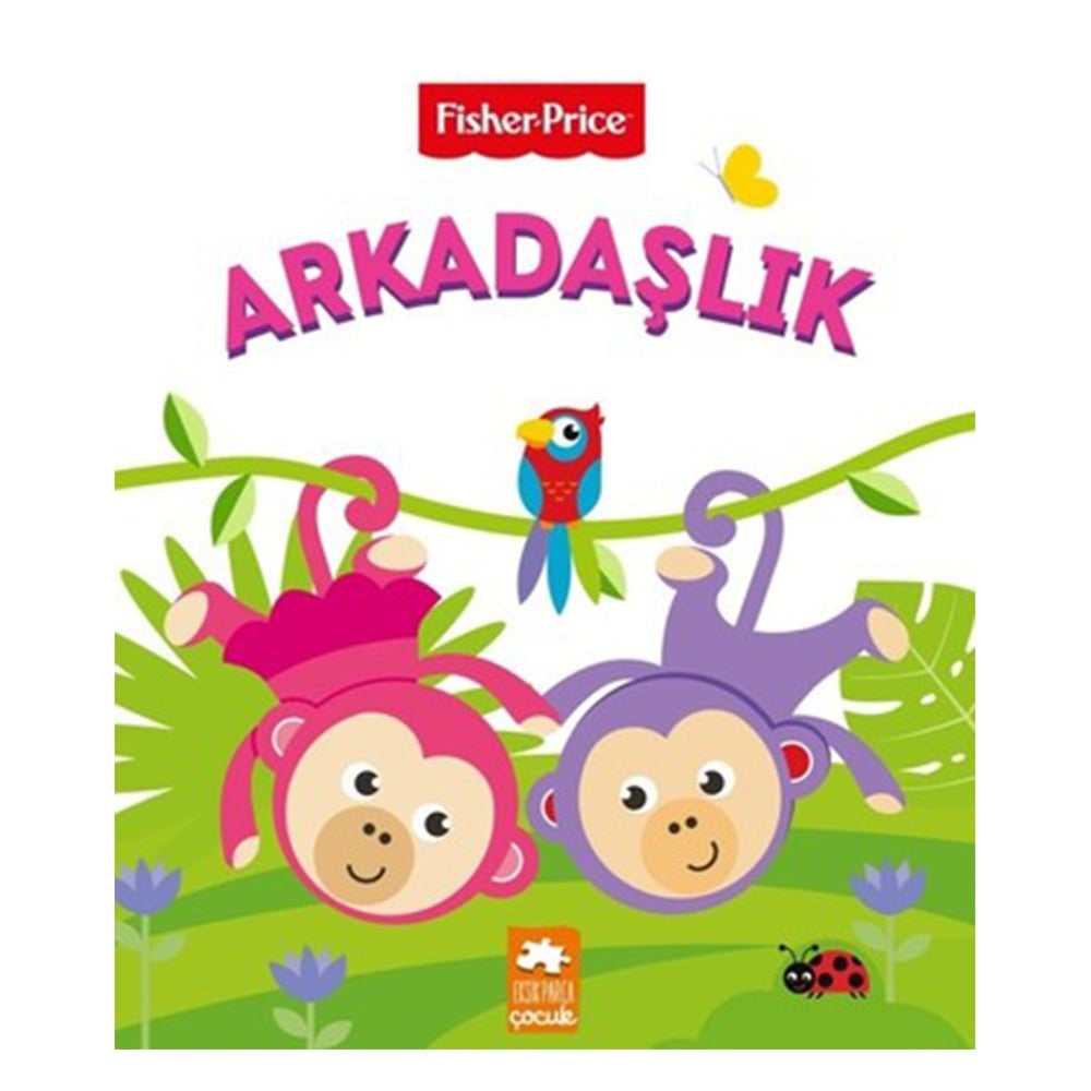 ARKADAŞLIK FISHER PRICE Çocuk Kitapları Uzmanı - Children's Books Expert