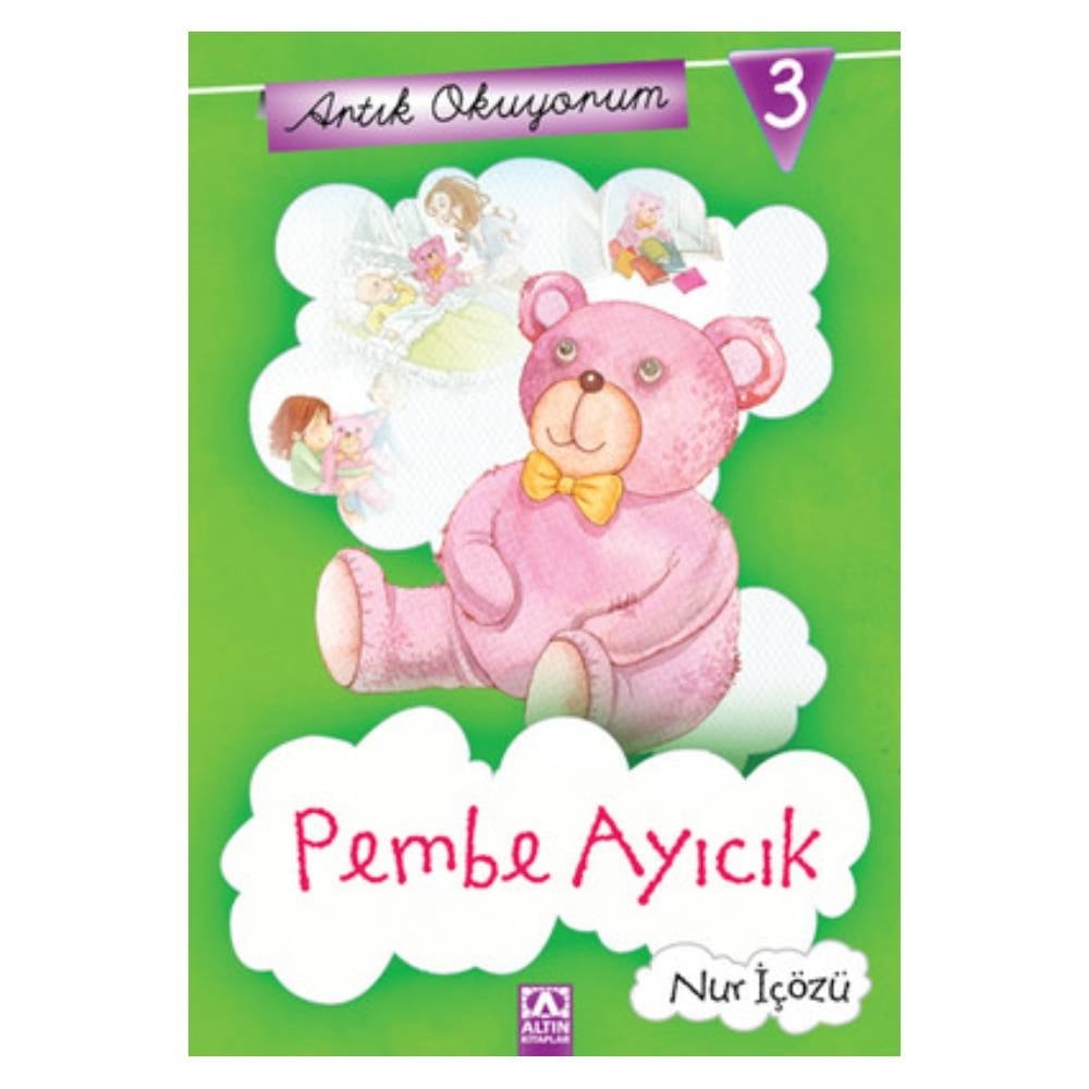 ARTIK OKUYORUM 3: PEMBE AYICIK Çocuk Kitapları Uzmanı - Children's Books Expert