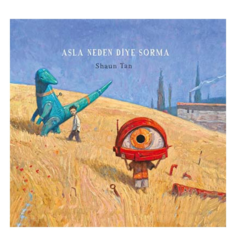 ASLA NEDEN DİYE SORMA