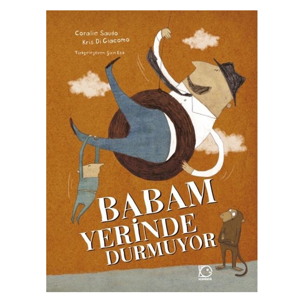 BABAM YERİNDE DURMUYOR