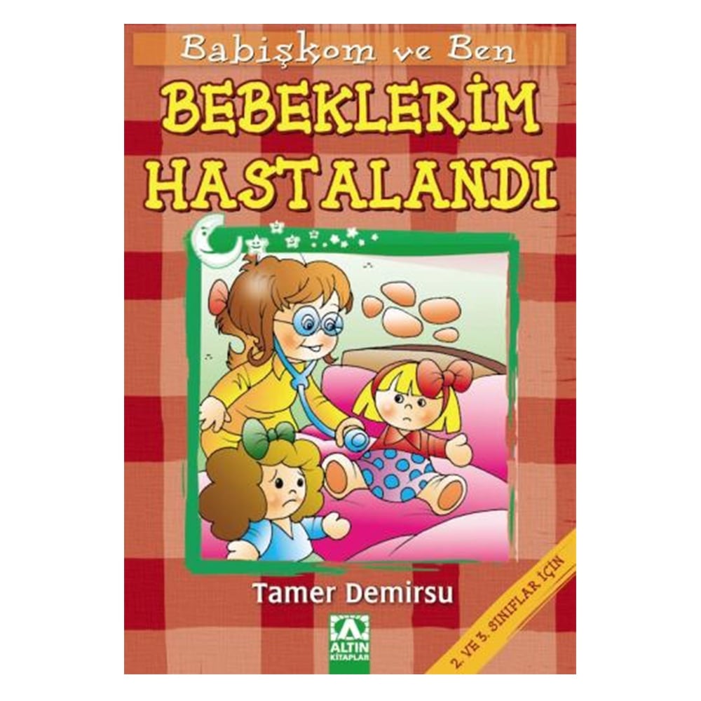 BABİŞKOM VE BEN: BEBEKLERİM HASTALANDI Çocuk Kitapları Uzmanı - Children's Books Expert